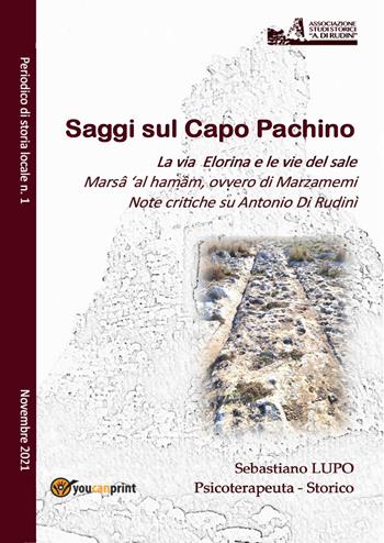 Saggi sul Capo Pachino. Periodico di storia locale (2021). Vol. 1 - Sebastiano Lupo - Libro Youcanprint 2021 | Libraccio.it