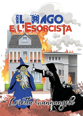 Il mago e l'esorcista - Loretta Giannangeli - Libro Youcanprint 2021 | Libraccio.it