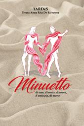 Minuetto di eros, d'ironia, d'amore, d'amicizia, di morte