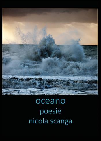 Oceano - Nicola Scanga - Libro Youcanprint 2021 | Libraccio.it