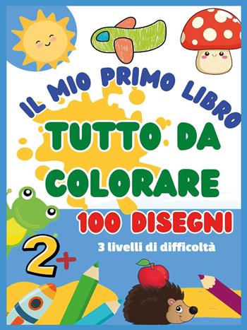 Il mio primo libro da colorare. 100 disegni. Ediz. illustrata - Paola Giorgia Mormile - Libro Youcanprint 2023 | Libraccio.it