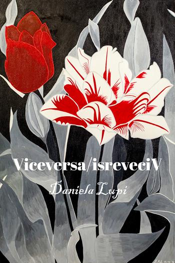 Viceversa/isreveciv. Ediz. inglese - Daniela Lupi - Libro Youcanprint 2021 | Libraccio.it
