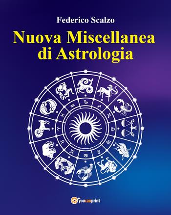 Nuova miscellanea di astrologia - Federico Scalzo - Libro Youcanprint 2021 | Libraccio.it