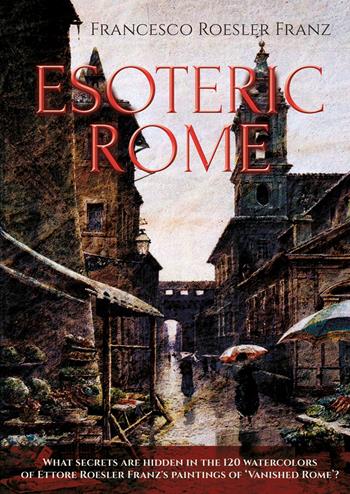 Esoteric Rome - Francesco Roesler Franz - Libro Youcanprint 2022 | Libraccio.it