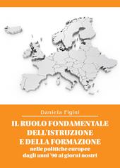 Il ruolo fondamentale dell'istruzione e della formazione nelle politiche europee dagli anni '90 ai giorni nostri