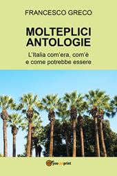 Molteplici antologie. L'Italia com'era, com'è e come potrebbe essere