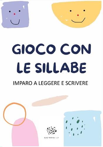 Gioco con le sillabe. Imparo a leggere e scrivere - Paola Giorgia Mormile - Libro Youcanprint 2021 | Libraccio.it
