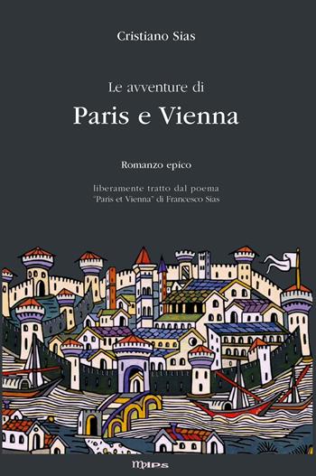Le avventure di Paris e Vienna - Cristiano Sias - Libro Youcanprint 2021 | Libraccio.it