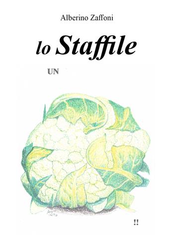 Lo staffile - Alberino Zaffoni - Libro Youcanprint 2021 | Libraccio.it