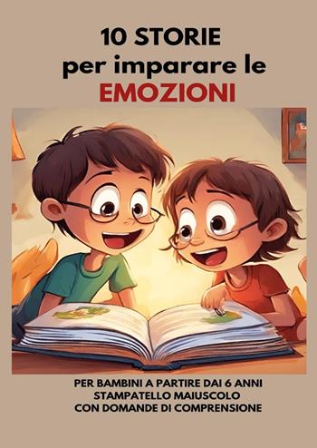 10 storie per imparare le emozioni - Paola Giorgia Mormile - Libro Youcanprint 2024 | Libraccio.it