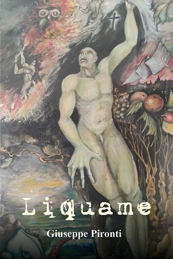 Liquame - Giuseppe Pironti - Libro Youcanprint 2021 | Libraccio.it