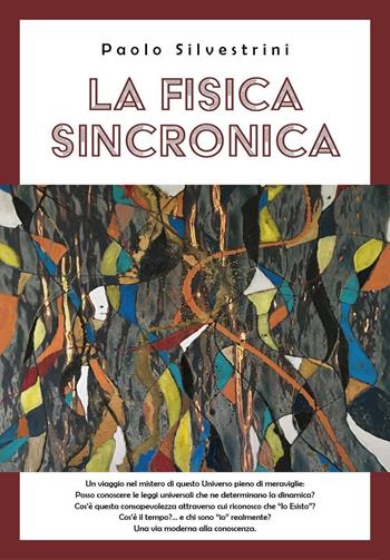 La fisica sincronica - Paolo Silvestrini - Libro Youcanprint 2022 | Libraccio.it