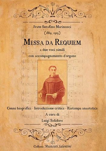 Frate Serafino Marinosci (1869-1919): Messa da Requiem. Cenni biografici-Introduzione critica-Ristampa anastatica  - Libro Youcanprint 2021 | Libraccio.it