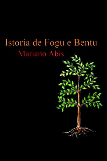 Istoria de Fogu e Bentu - Mariano Abis - Libro Youcanprint 2021 | Libraccio.it