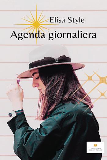 Agenda giornaliera - Elisa Style - Libro Youcanprint 2021 | Libraccio.it