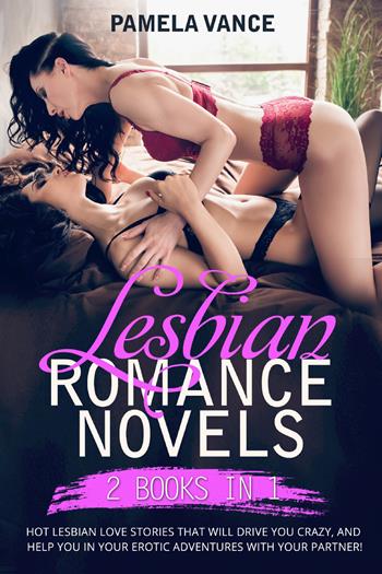 Lesbian romance novels (2 books in 1) - Pamela Vance - Libro Youcanprint 2021 | Libraccio.it