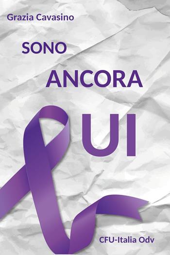 Sono ancora qui - Grazia Cavasino - Libro Youcanprint 2021 | Libraccio.it