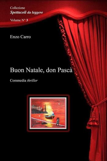 Buon Natale, don Pascà - Enzo Carro - Libro Youcanprint 2021, Spettacoli da leggere | Libraccio.it