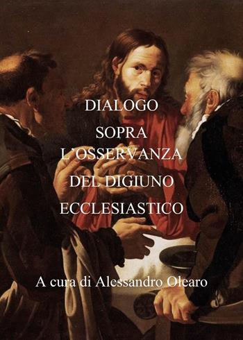 Dialogo sopra l'osservanza del digiuno ecclesiastico  - Libro Youcanprint 2021 | Libraccio.it