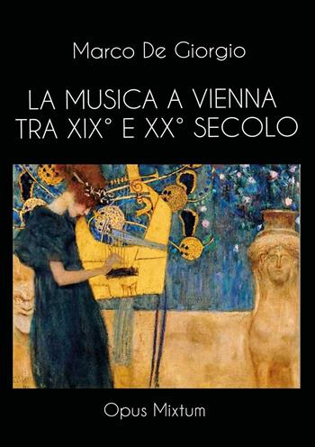 La musica a Vienna tra XIX° e XX° secolo - Marco De Giorgio - Libro Youcanprint 2024 | Libraccio.it