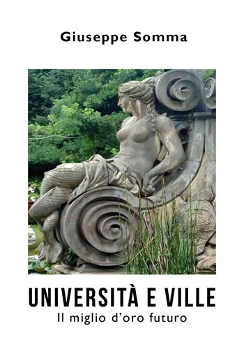 Università e ville. Il miglio d'oro futuro - Giuseppe Somma - Libro Youcanprint 2021 | Libraccio.it