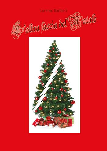 L' altra faccia del Natale - Lorenzo Barbieri - Libro Youcanprint 2021 | Libraccio.it