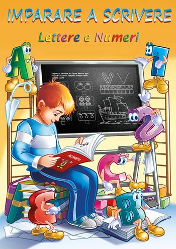 Imparare a scrivere. Lettere e numeri - Alessandro Battan - Libro Youcanprint 2021 | Libraccio.it