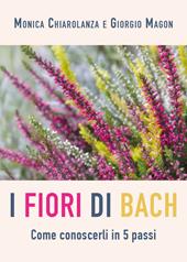 Fiori di Bach. Come conoscerli in 5 passi