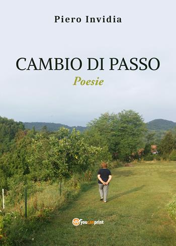 Cambio di passo - Piero Invidia - Libro Youcanprint 2021 | Libraccio.it