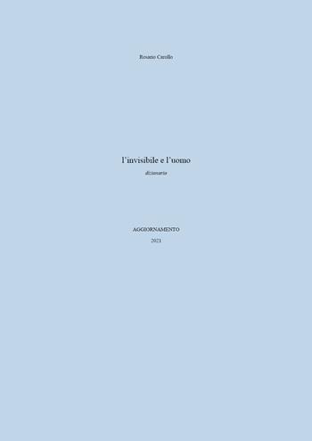 L' invisibile e l'uomo - Rosario Carollo - Libro Youcanprint 2021 | Libraccio.it