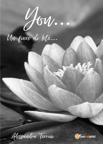 Yon... Un fiore di loto - Alessandra Torrini - Libro Youcanprint 2021 | Libraccio.it