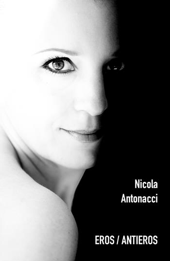 Eros/Antieros - Nicola Antonacci - Libro Youcanprint 2021 | Libraccio.it