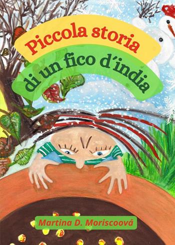 Piccola storia di un fico d'india - Martina D. Moriscoová - Libro Youcanprint 2021 | Libraccio.it