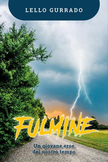Fulmine - Lello Gurrado - Libro Youcanprint 2021 | Libraccio.it