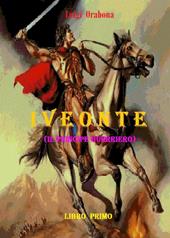 Iveonte (il principe guerriero). Vol. 1