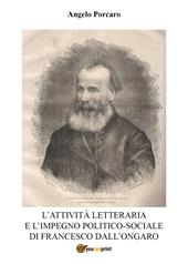 L' attività letteraria e l'impegno politico-sociale di Francesco Dall'Ongaro