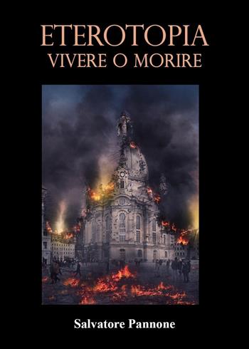 Eterotopia. Vivere o morire - Salvatore Pannone - Libro Youcanprint 2021 | Libraccio.it