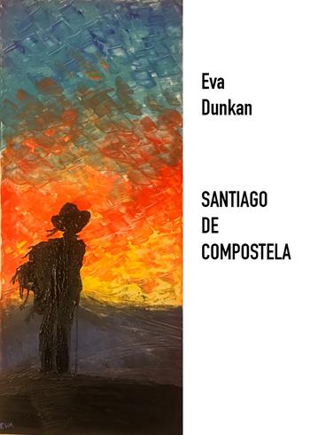 Santiago de Compostela - Eva Dunkan - Libro Youcanprint 2021 | Libraccio.it
