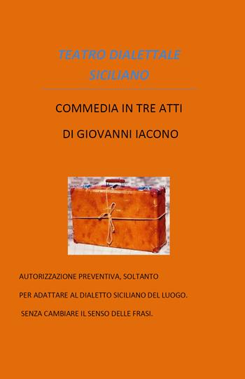 Teatro dialettale siciliano - Giovanni Iacono - Libro Youcanprint 2021 | Libraccio.it