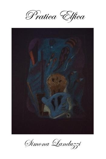 Pratica elfica - Simona Landuzzi - Libro Youcanprint 2021 | Libraccio.it