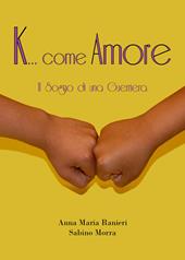 K... come amore. Il sogno di una guerriera