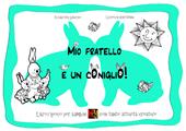 Mio fratello è un coniglio! Ediz. illustrata