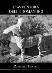 L'avventura delle domande. Vol. 2: Dio per compagno