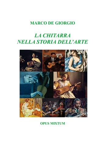 La chitarra nella storia dell'arte - Marco De Giorgio - Libro Youcanprint 2022 | Libraccio.it
