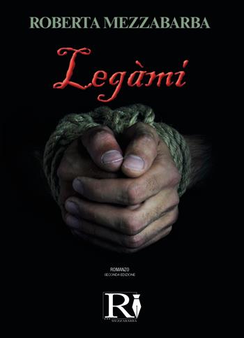 Legàmi - Roberta Mezzabarba - Libro Youcanprint 2022 | Libraccio.it