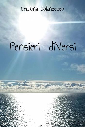 Pensieri diVersi - Cristina Colancecco - Libro Youcanprint 2022 | Libraccio.it