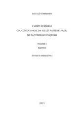 I Santi Evangeli col comento che da scelti passi de' Padri ne fa Tommaso d'Aquino. Vol. 1: Matteo.