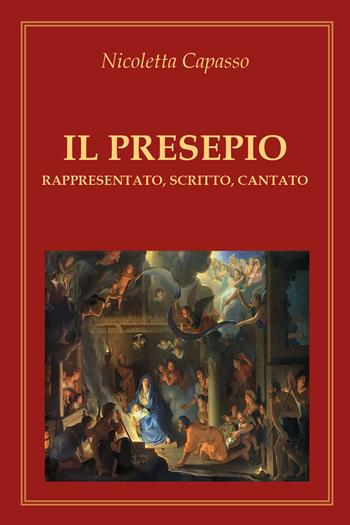 Il presepio. Rappresentato, scritto, cantato - Nicoletta Capasso - Libro Youcanprint 2021 | Libraccio.it