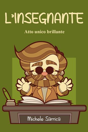 L' insegnante - Michele Sarrica - Libro Youcanprint 2021 | Libraccio.it