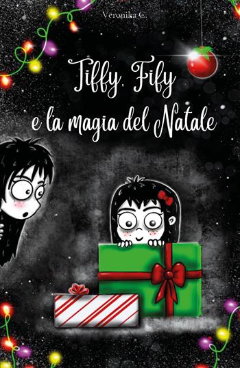 Tiffy, Fify e la magia del Natale - Veronika C. - Libro Youcanprint 2021 | Libraccio.it
